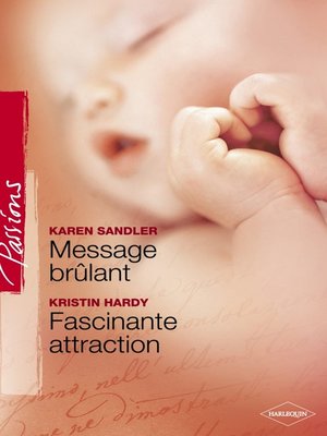 cover image of Message brûlant--Fascinante attraction (Harlequin Passions)